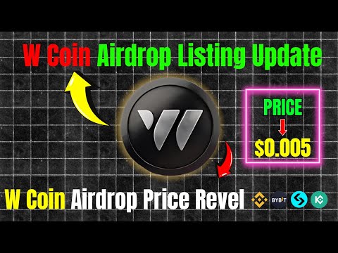 W Coin Airdrop Listing Update | W Coin Airdrop Price Revel | W Coin Airdrop Withdraw |