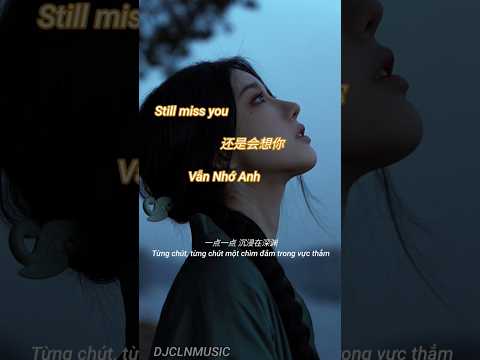 Vẫn Nhớ Anh ( Still miss you )