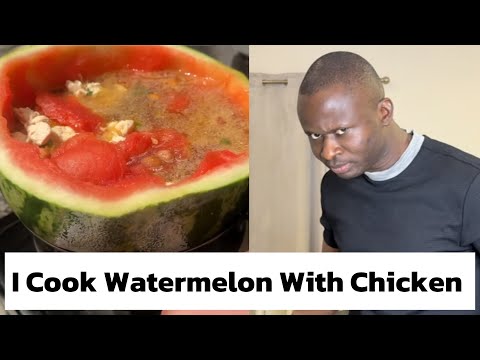 I Cook Watermelon With Chicken