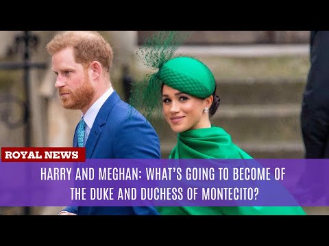 Harry and Meghan: What’s Going to Become of the Duke and Duchess of Montecito?