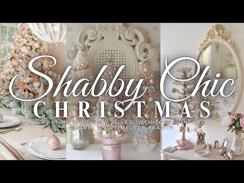 Shabby Chic Christmas: Crafting a Holiday Filled with Love, Vintage Charm, and Timeless Beauty 🎄💝