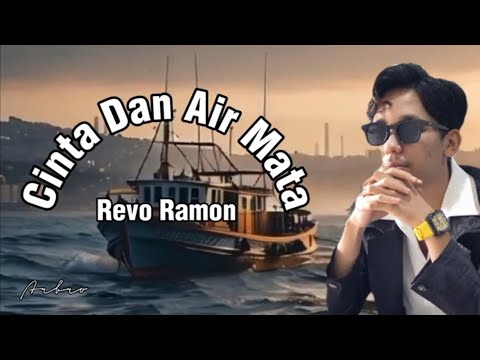 CINTA DAN AIR MATA - Revo Ramon (+lyric)