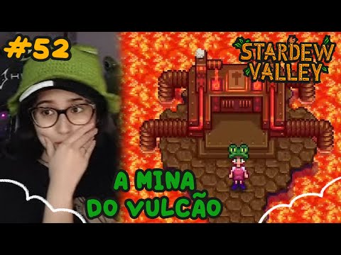 Ah Não, É A MINA DO VULCÃO! 🌋👩‍🌾 Stardew Valley - tiemiau | #52