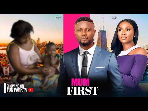 MUM FIRST- FEATURING, MAURICE SAM, SONIA UCHE