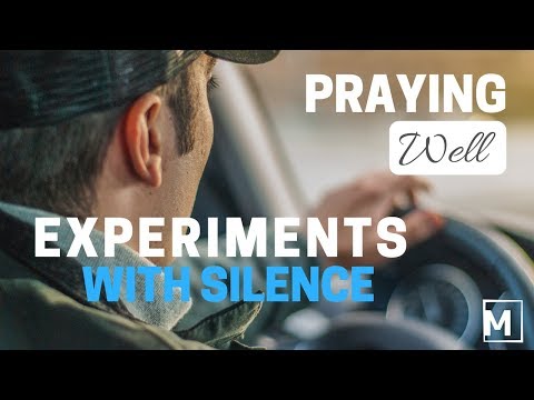 Praying Well: Two Experiments in Silence.