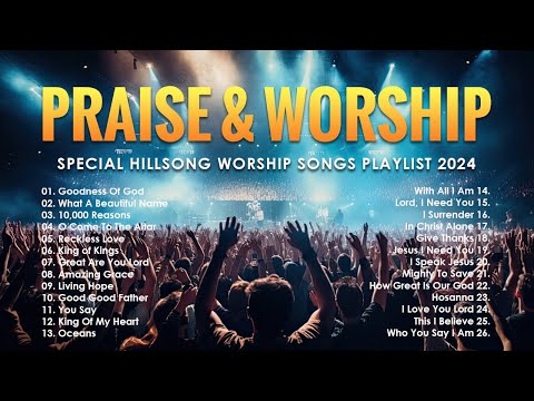 Praise And Worship Songs 2024 - Special Hillsong Worship Songs Playlist 2024 - Goodness Of God