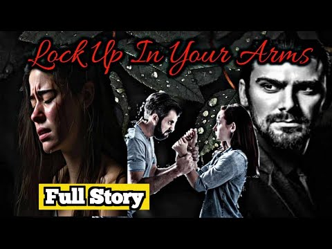 FULL STORY | LOCK IN YOUR ARMS