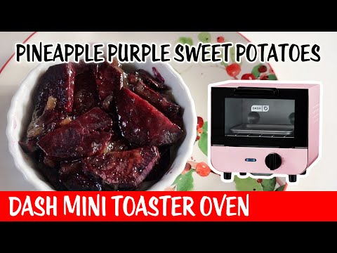 Pineapple Purple Sweet Potatoes - Dash Mini Toaster Oven - Day 18 Bonne Maman Advent Calendar 2023