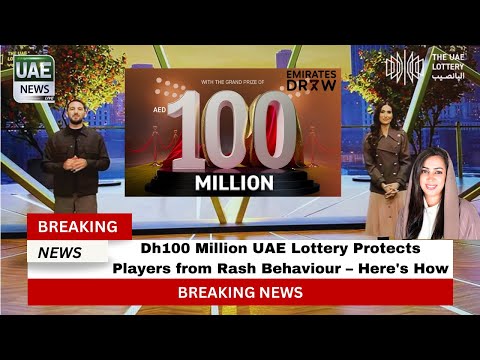 Dh100 Million UAE Lottery Protects Players from Rash Behaviour – Here's How