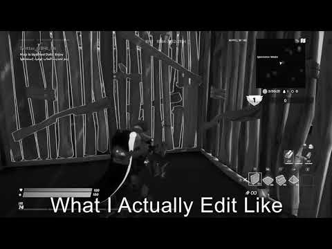 What I Think I Edit Like In Fortnite Vs Reality