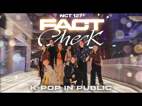 [ K-POP IN PUBLIC I 'FACT CHECK ' -NCT 127 (불가사의; 不可思議) I OT8 DANCE COVER ] by Tête-à-Tête cdt