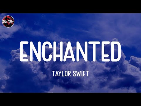 Taylor Swift - Enchanted (Lyrics)