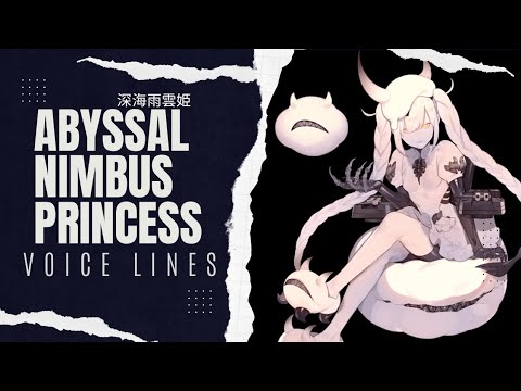 °•《 Abyssal Nimbus Princess Voice Lines - Kantai Collection 》•°