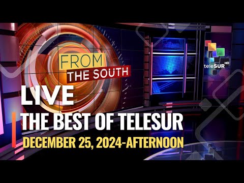 The Best of teleSUR DECEMBER 25, 2024, AFTERNOON