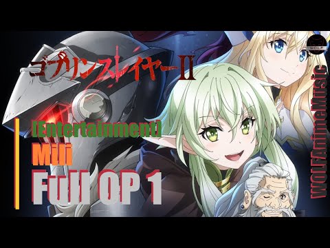 WOLFAnimeMusic | Убийца гоблинов 2 - Full Opening 1 [Entertainment] Mili