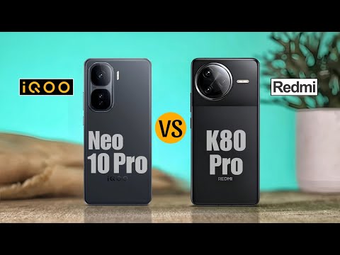 IQoo Neo 10 Pro Vs Redmi K80 Pro