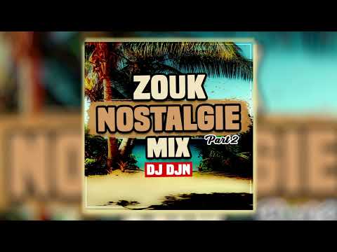 Zouk Nostalgie Mix Part.2 | DJ DJN