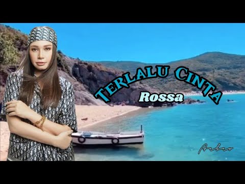 TERLALU CINTA - Rossa (+lirik)