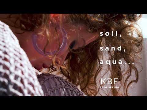 KBF 2020 SPRING / soil, sand, aqua...