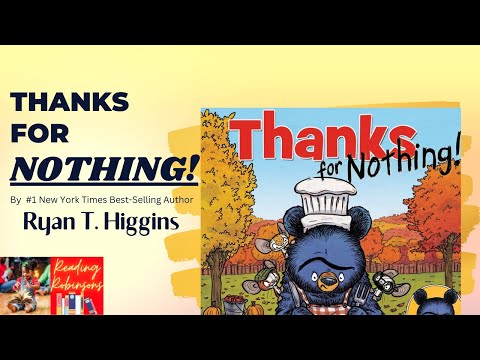 Thanks for Nothing by Ryan T. Higgins | Read Aloud