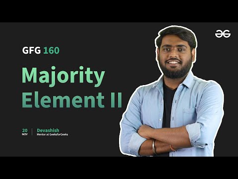 GfG 160 | Day - 6 | Majority Element II | 160 Days Daily DSA Problem Solving | GeeksforGeeks