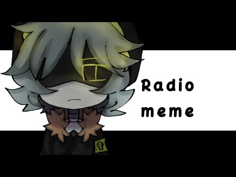 RADIO MEME ANIMATION (N MD) read desc.