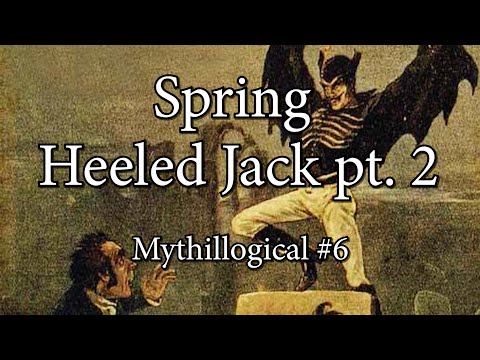 Spring Heeled Jack, Part 2 - Mythillogical Podcast