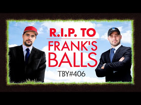 RIP To Frank's Balls | The Basement Yard #406