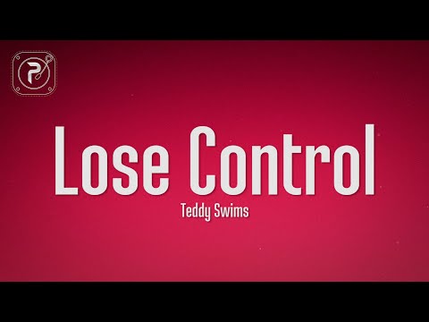 Teddy Swims - Lose Control (Lyrics)