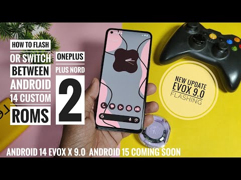 android 14 custom rom update for one plus Nord 2 feat Evolution X 9.0: how to switch