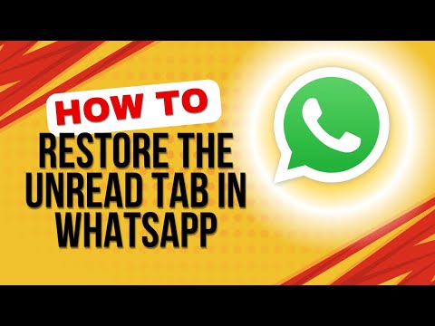 How to Restore the Unread Tab in WhatsApp