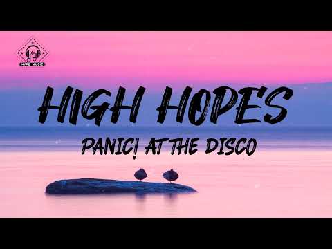 Panic! At the Disco - High Hopes (Lyrics)