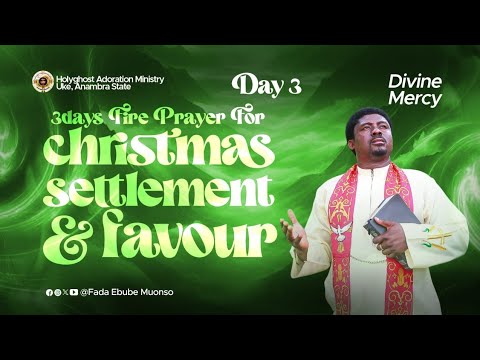 HOUR OF MERCY - (DAY 3- 3DAYS FIRE PRAYER) WITH FR.EBUBE MUONSO || 24TH DECEMBER 2024.