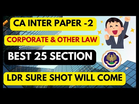 |ICAI CA INTER PAPER -2 Corporate & Other Law| Best 25 Section LDR For Corporate Law|