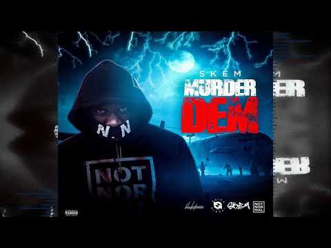 SKEM - Murder Dem (Official Audio)