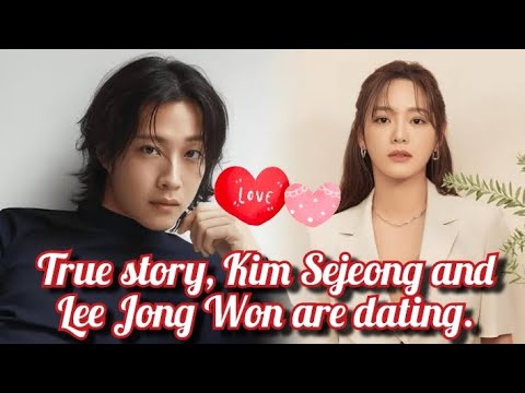 True story, Kim Sejeong and Lee Jong Won are dating.