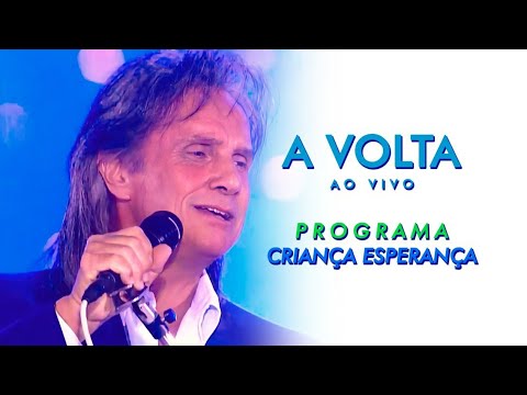 #CRIANÇAESPERANÇA - ROBERTO CARLOS - A VOLTA (CRIANÇA ESPERANÇA 2005)