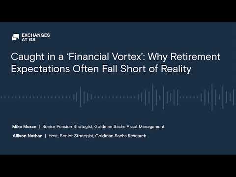 Caught in a ‘Financial Vortex’: Why Retirement Expectations Often Fall Short of Reality