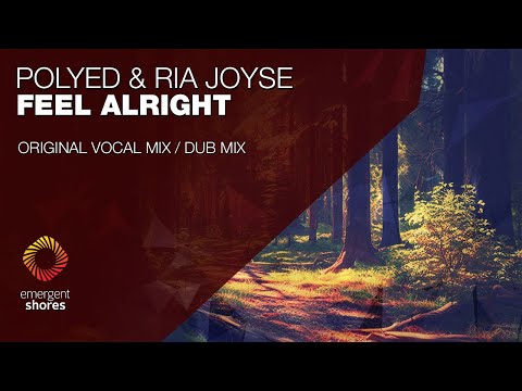 PoLYED & Ria Joyse - Feel Alright [Emergent Shores]