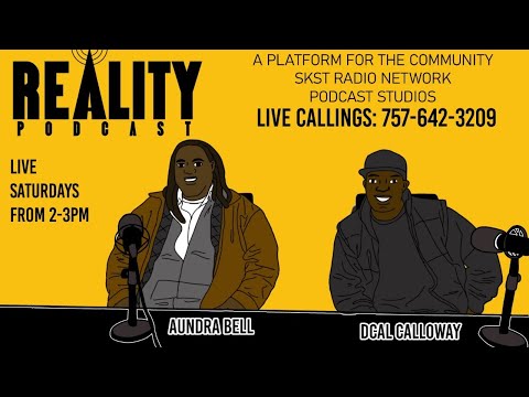 SKST Radio Network- Reality Podcast Show with Aundra Bell and Dcal Calloway