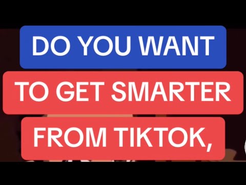 Get SMARTER From TikTok!