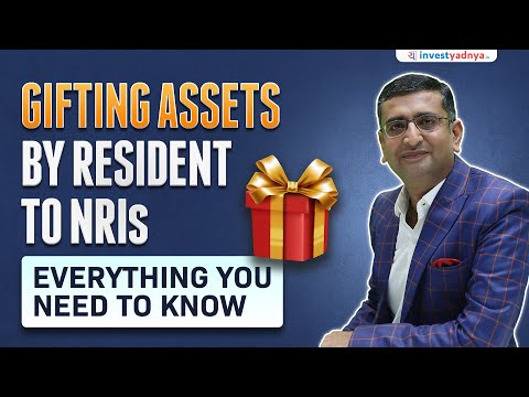 Gifting Assets by Residents to NRIs: Everything You Need to Know | CA Yogesh Katariya