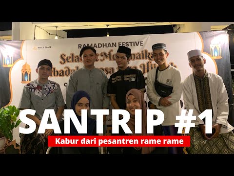 SANTRIP #1 - KABUR DARI PONDOK GAK KETAHUAN