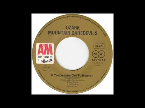 Ozark Mountain Daredevils - If You Wanna Get To Heaven (1973)