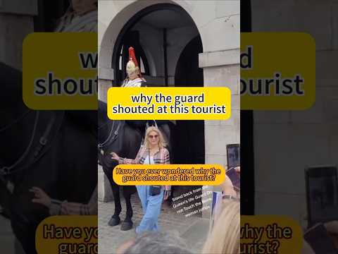 why the guard shouted at this tourist