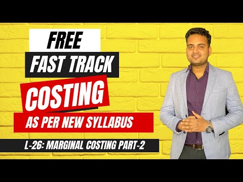 Ca Inter Costing Fastrack Batch for May 2024 Attempt| Lecture 26| Marginal Costing Part-2