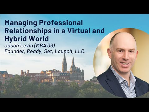 Managing Professional Relationships In a Virtual and Hybrid World