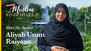 The inspiring journey of bestselling author Aliyah Umm Raiyaan