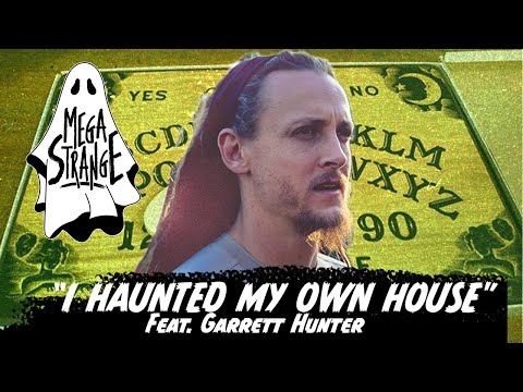 "I Haunted My Own House" : The OUIJA Board Episode (Feat. Garrett Hunter) : Mega Strange #21