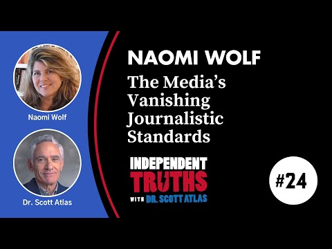 Naomi Wolf: The Media’s Vanishing Journalistic Standards | Ep. 24